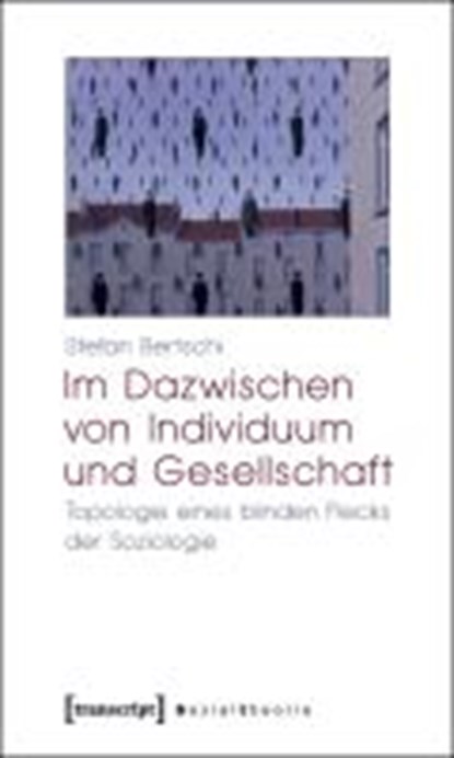 Bertschi, S: Im Dazwischen von Individuum und Gesellschaft, BERTSCHI,  Stefan - Paperback - 9783837614732