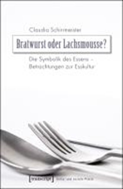 Schirrmeister, C: Bratwurst oder Lachsmousse?, SCHIRRMEISTER,  Claudia - Paperback - 9783837615630