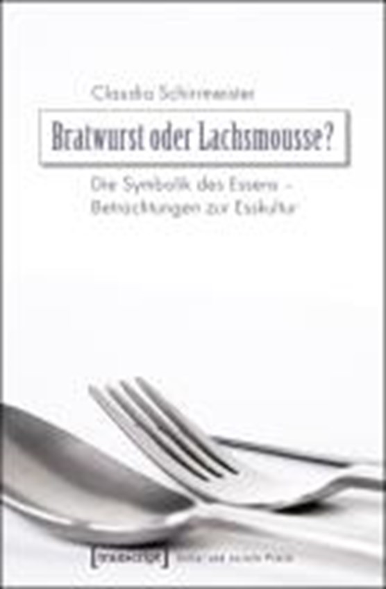 Schirrmeister, C: Bratwurst oder Lachsmousse?