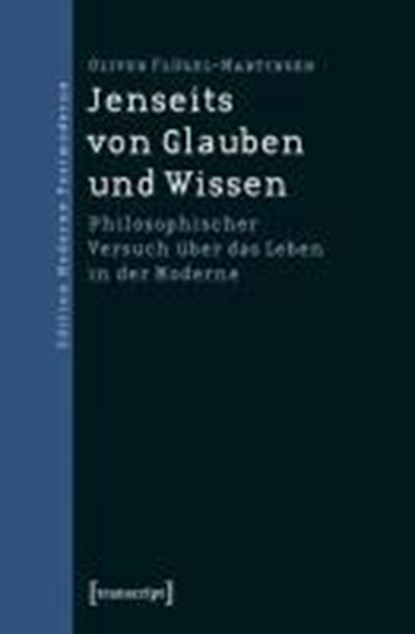 Jenseits von Glauben und Wissen, FLÜGEL-MARTINSEN,  Oliver - Paperback - 9783837616019