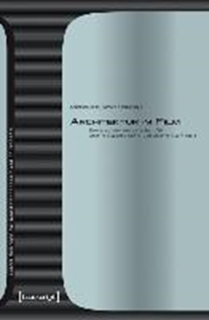Architektur im Film, KEIM,  Christiane ; Schrödl, Barbara - Paperback - 9783837625981