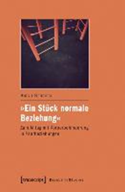 »Ein Stück normale Beziehung«, BEHRISCH,  Birgit - Paperback - 9783837626919