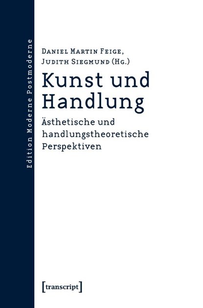Kunst und Handlung, Daniel Martin Feige - Paperback - 9783837627961