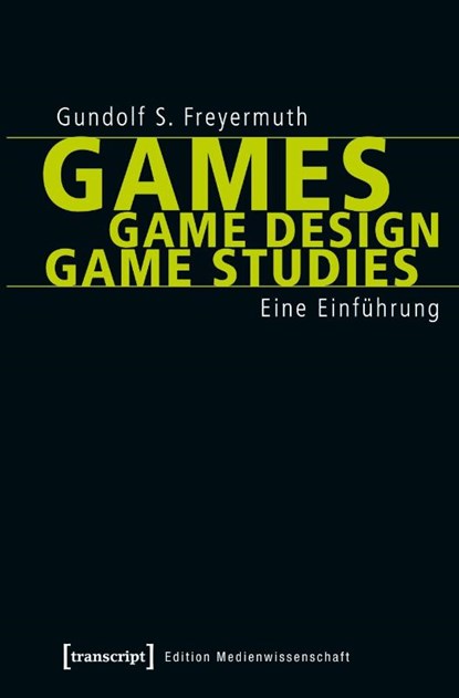 Games | Game Design | Game Studies, Gundolf S. Freyermuth - Paperback - 9783837629828