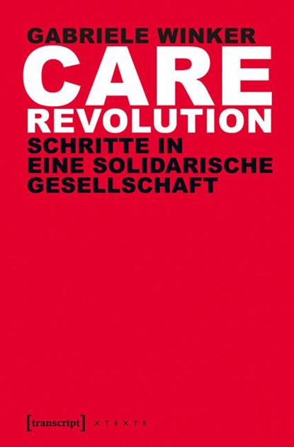 Care Revolution, Gabriele Winker - Paperback - 9783837630404