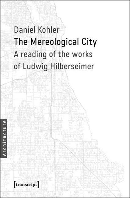 The Mereological City, Daniel Koehler - Paperback - 9783837634662