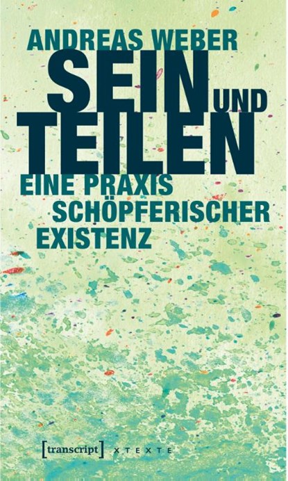 Sein und Teilen, Andreas Weber - Paperback - 9783837635270