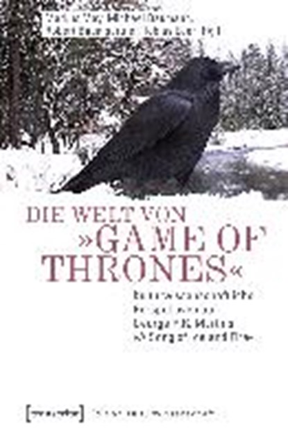 Die Welt von »Game of Thrones«, MAY,  Markus ; Baumann, Michael ; Baumgartner, Robert - Paperback - 9783837637007