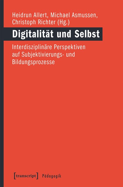 Digitalität und Selbst, Heidrun Allert ;  Michael Asmussen ;  Christoph Richter - Paperback - 9783837639452