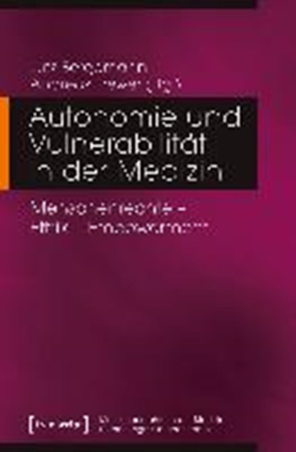 Autonomie und Vulnerabilität in der Medizin, BERGEMANN,  Lutz ; Frewer, Andreas - Paperback - 9783837643527