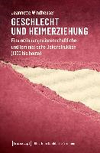 Geschlecht und Heimerziehung, WINDHEUSER,  Jeannette - Paperback - 9783837644999