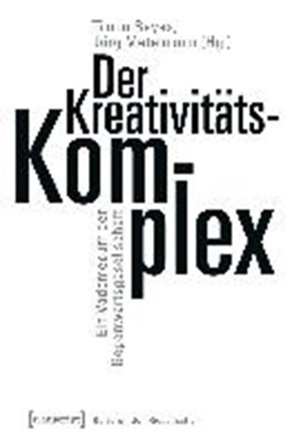 Der Kreativitätskomplex, BEYES,  Timon ; Metelmann, Jörg - Paperback - 9783837645101