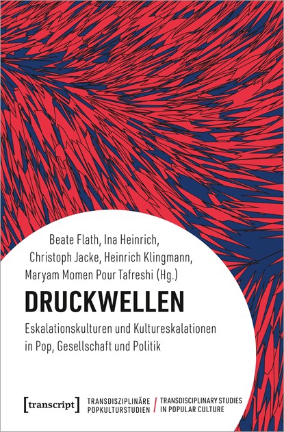 Druckwellen, Beate Flath ;  Ina Heinrich ;  Christoph Jacke ;  Heinrich Klingmann ;  Maryam Momen Pour Tafreshi - Paperback - 9783837653236