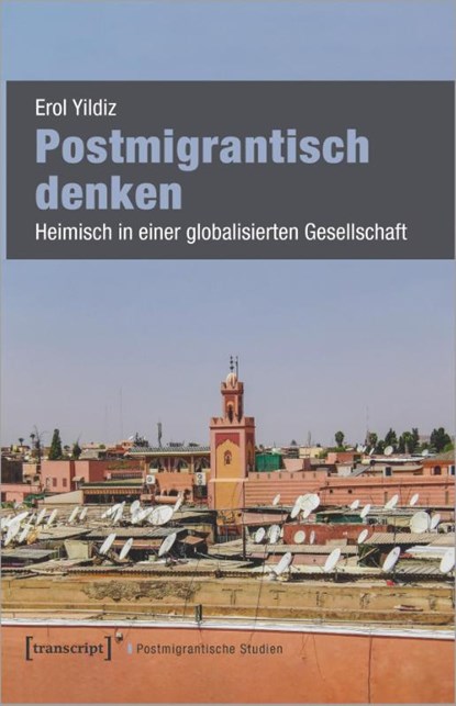 Postmigrantisch denken, Erol Yildiz - Paperback - 9783837657241
