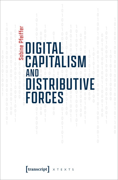 Digital Capitalism and Distributive Forces, Sabine Pfeiffer - Paperback - 9783837658934
