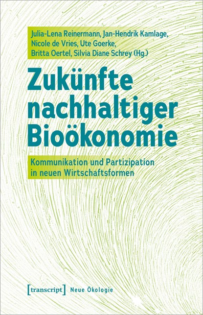 Zukünfte nachhaltiger Bioökonomie, Julia-Lena Reinermann ;  Jan-Hendrik Kamlage ;  Nicole de Vries ;  Ute Goerke ;  Britta Oertel ;  Silvia Diane Schrey - Paperback - 9783837659832