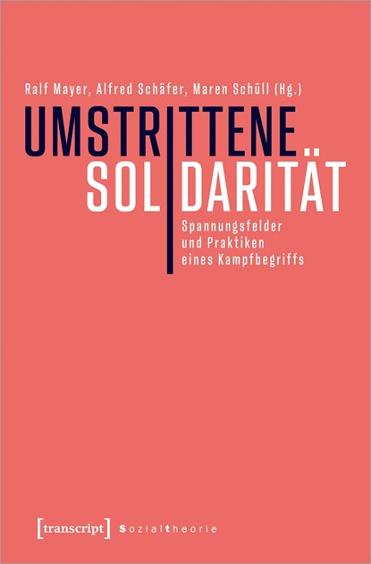 Umstrittene Solidarität, Ralf Mayer ;  Alfred Schäfer ;  Maren Schüll - Paperback - 9783837664652