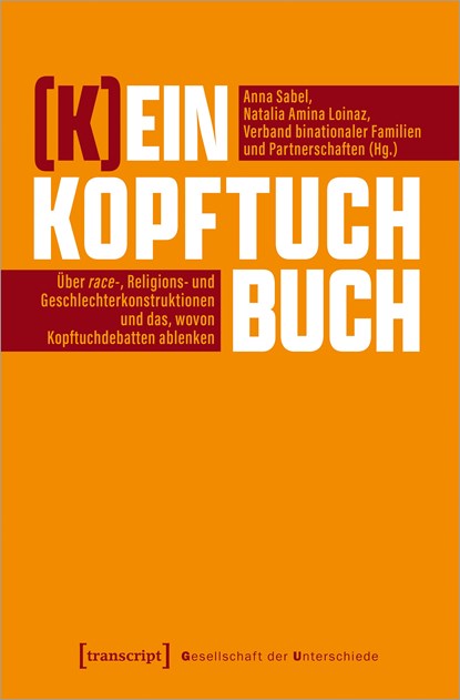 (K)ein Kopftuchbuch, Anna Sabel ;  Natalia Amina Loinaz ; Verband binationaler Familien und Partnerschaften - Paperback - 9783837665079