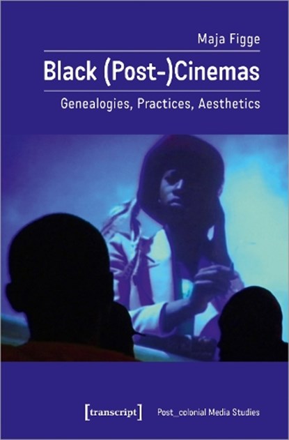 Black (Post-)Cinemas, Maja Figge - Paperback - 9783837666274