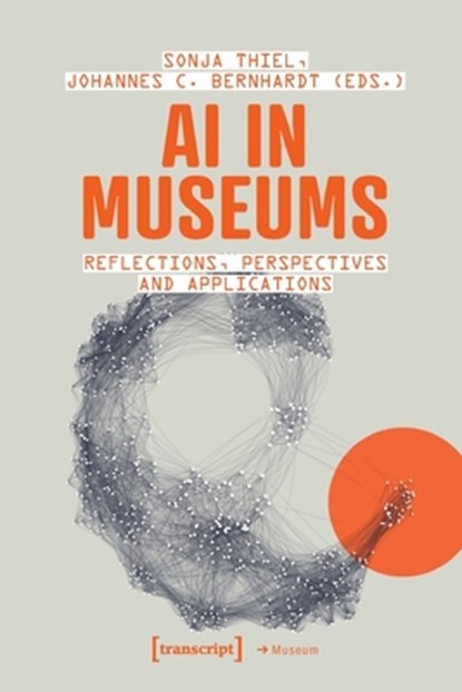 AI in Museums, Sonja Thiel ;  Johannes C. Bernhardt - Paperback - 9783837667103