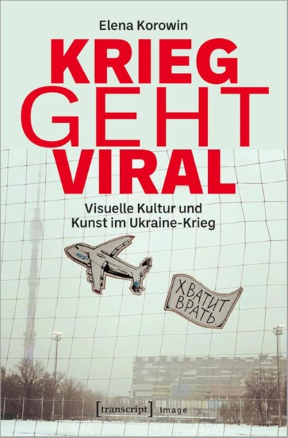 Krieg geht viral, Elena Korowin - Paperback - 9783837667189