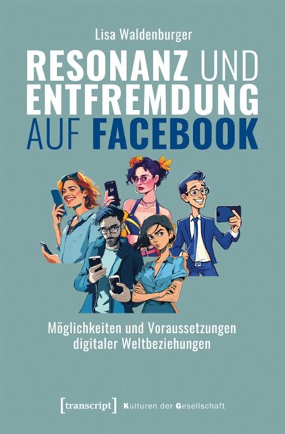 Resonanz und Entfremdung auf Facebook, Lisa Waldenburger - Paperback - 9783837667813
