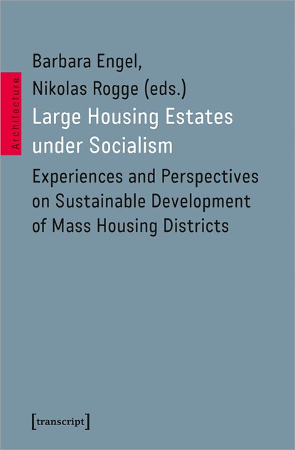 Large Housing Estates under Socialism, Barbara Engel ;  Nikolas Rogge - Paperback - 9783837667820