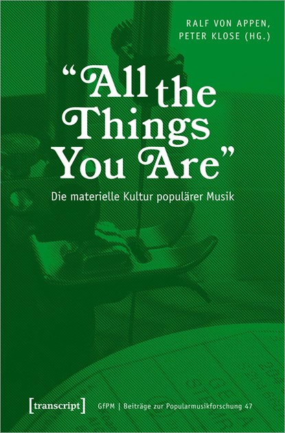 'All the Things You Are' - Die materielle Kultur populärer Musik, Ralf Von Appen ;  Peter Klose - Paperback - 9783837670103