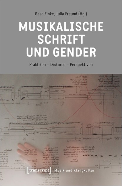 Musikalische Schrift und Gender, Gesa Finke ;  Julia Freund - Paperback - 9783837670226