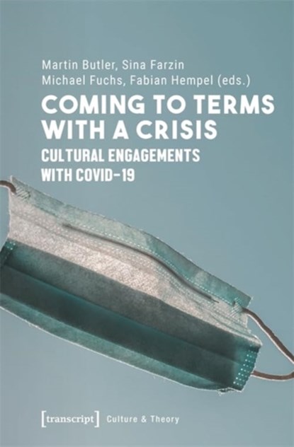 Coming to Terms with a Crisis, Martin Butler ; Sina Farzin ; Michael Fuchs - Paperback - 9783837670608