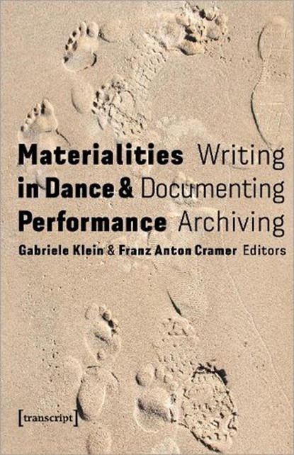 Materialities in Dance & Performance, Gabriele Klein ; Franz Anton Cramer - Paperback - 9783837670646