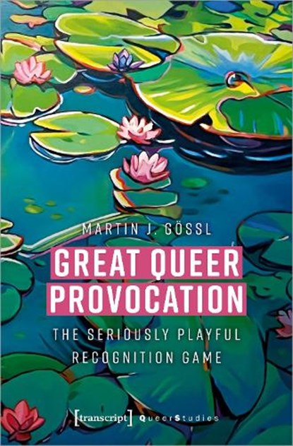 Great Queer Provocation, Martin J. Gossl - Paperback - 9783837673852