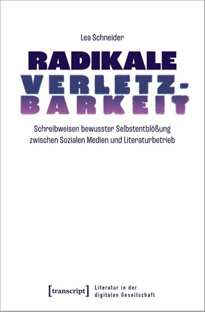 Radikale Verletzbarkeit, Lea Schneider - Paperback - 9783837674231