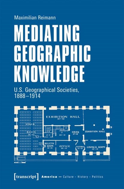 Mediating Geographic Knowledge, Maximilian Reimann - Paperback - 9783837674880
