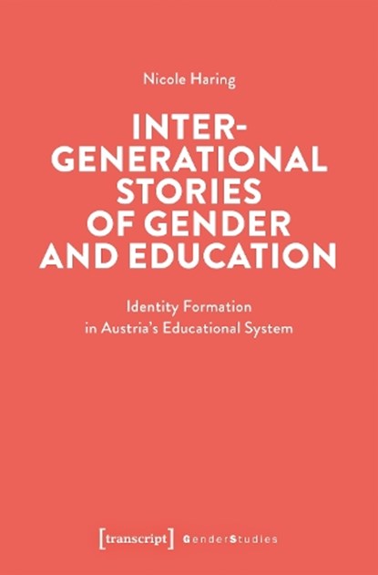 Intergenerational Stories of Gender and Education, Nicole Haring - Paperback - 9783837674934