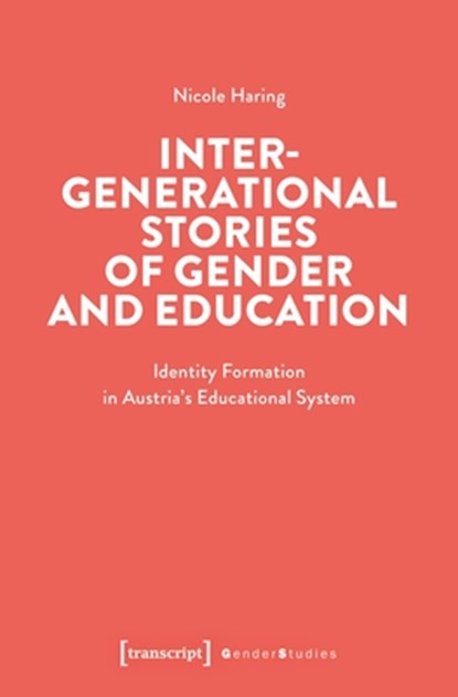 Intergenerational Stories of Gender and Education, Nicole Haring - Paperback - 9783837674934