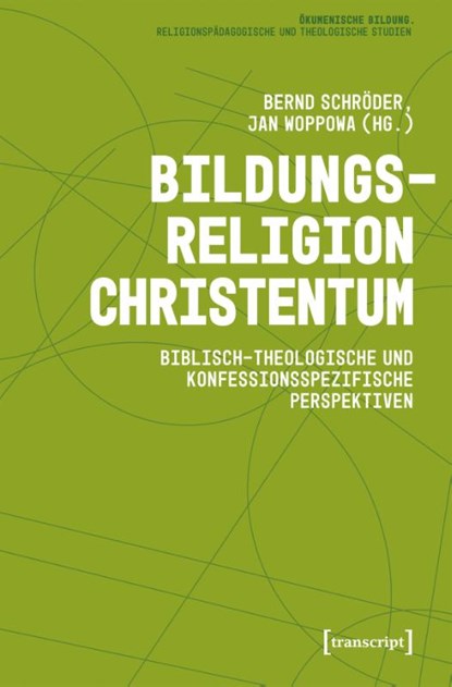 Bildungsreligion Christentum, Bernd Schröder ; Jan Woppowa - Paperback - 9783837675795