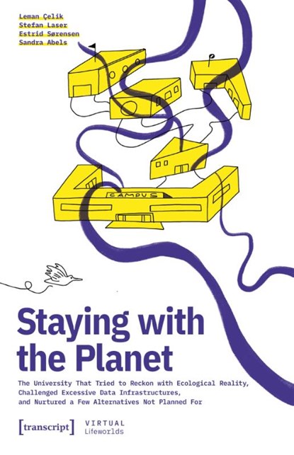 Staying with the Planet, Leman Celik ; Stefan Laser ; Estrid Sørensen ; Sandra Abels - Paperback - 9783837678192