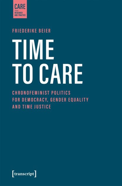 Time to Care, Friederike (<p>Friederike Beier Beier - Paperback - 9783837678673
