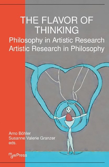 The Flavor of Thinking, Dr. Arno Bohler ; Susanne Valerie Granzer - Paperback - 9783837681192