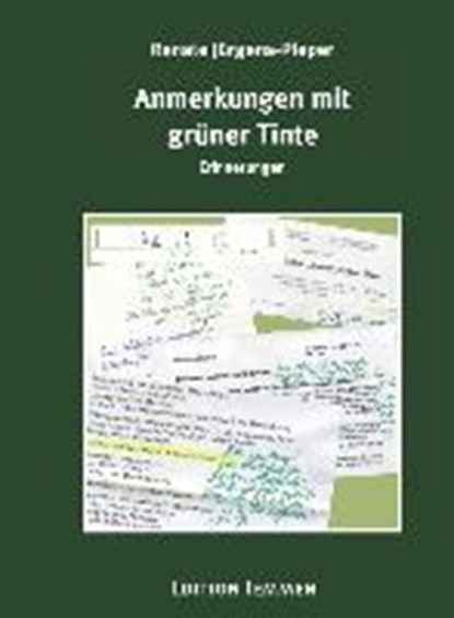 Anmerkungen mit grüner Tinte, JÜRGENS-PIEPER,  Renate - Gebonden - 9783837870534