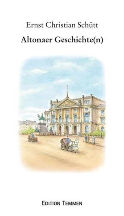 Altonaer Geschichte(n), Ernst Christian Schütt - Ebook - 9783837880267