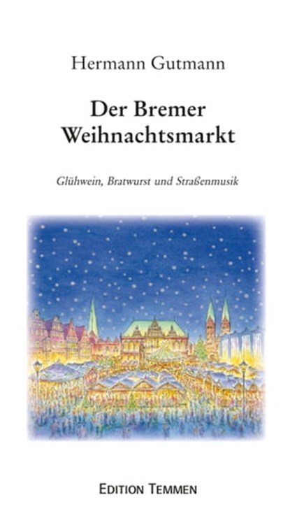 Der Bremer Weihnachtsmarkt, Hermann Gutmann - Ebook - 9783837880335