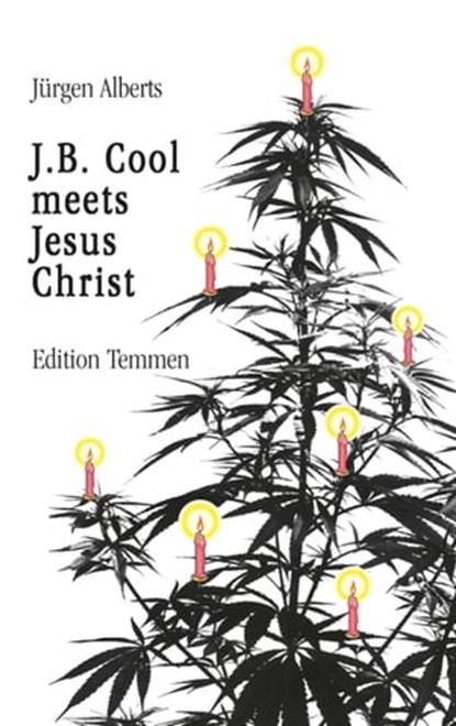 J.B. Cool meets Jesus Christ, Jürgen Alberts - Ebook - 9783837880410