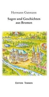 Sagen und Geschichten aus Bremen - Hermann Gutmann - 9783837880595