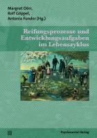 Reifungsprozesse und Entwicklungsaufgaben im Lebenszyklus | Dörr, Margret ; Göppel, Rolf ; Funder, Antonia | 
