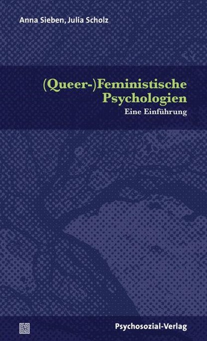 (Queer-)Feministische Psychologien, Anne Sieben ; Julia Scholz - Paperback - 9783837922080