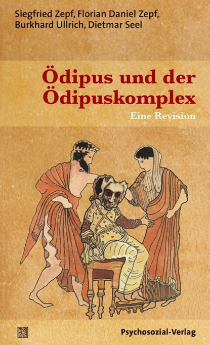 Ödipus und der Ödipuskomplex, Siegfried Zepf ; Florian Daniel Zepf ; Burkhard Ullrich ; Dietmar Seel - Paperback - 9783837923797