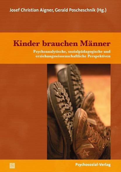 Kinder brauchen Männer, Josef Christian Aigner ; Gerald Poscheschnik - Paperback - 9783837924947