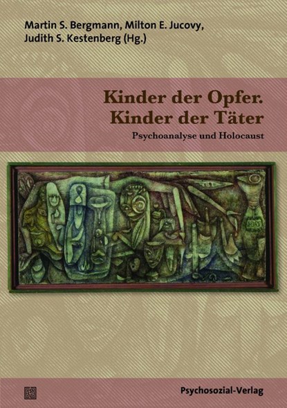 Kinder der Opfer. Kinder der Täter, Martin S. Bergmann ; Milton E. Jucovy ; Judith S. Kestenberg - Paperback - 9783837925272
